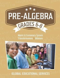 Pre-Algebra: Grades 6-8: Metric and Customary System, Transformations, Dilations - Services, Iglobal Educational