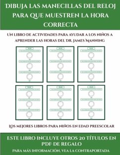 mejores libros para ninos en edad preescolar (Dibuja las manecillas del reloj para que muestren la hora correcta) - Manning, James