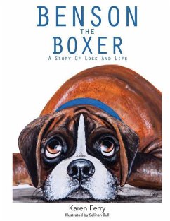 Benson the Boxer: A Story of Loss and Life - Ferry, Karen J.