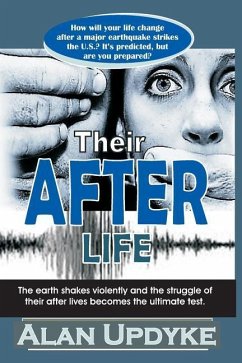 Their After Life: The earth shakes violently and the struggle of their after lives becomes the ultimate test. - Updyke, Alan