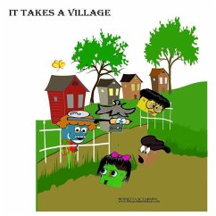 It Takes A Village - Farmer, Bernetta W.