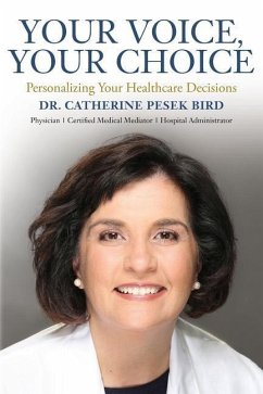 Your Voice, Your Choice: Personalizing Your Healthcare Decisions - Bird, Catherine Pesek