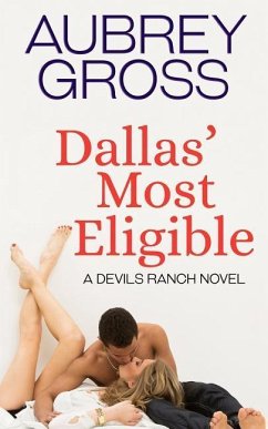 Dallas' Most Eligible: Devils Ranch Series Book 4 - Gross, Aubrey