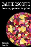 Caleidoscopio: Poesias y Poemas en Prosa