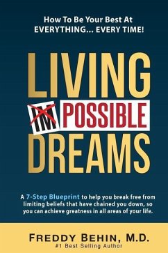 Living Impossible Dreams: A 7-Step Blueprint to help you break free from limiting beliefs that have chained you down, so you can achieve greatne - Tracy, Brian; Stephenson, Sean