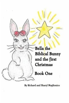Bella the Biblical Bunny and The First Christmas - Maglionico, Richard