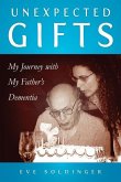 Unexpected Gifts: A Journey with My Father's Dementia