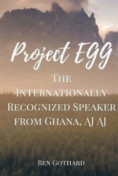 The Internationally Recognized Speaker from Ghana, AJ AJ - Aygei, Augustine O.; Gothard, Ben