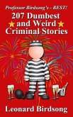 Professor Birdsong's - BEST! 207 Dumbest & Weird Criminal Stories
