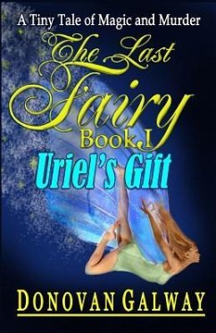 The Last Fairy, Uriel's Gift: A Tiny Tale of Magic and Murder - Galway, Donovan