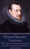 Edmund Spenser - Complaints: &quote;Sleep after toil, port after stormy seas, Ease after war, death after life does greatly please.&quote;