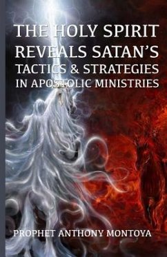 The Holy Spirit Reveals Satan's Tactics & Strategies In Apostolic Ministries - Montoya, Prophet Anthony