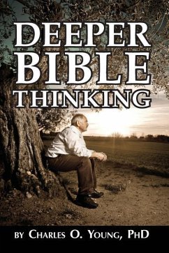 Deeper Bible Thinking - Young, Charles O.