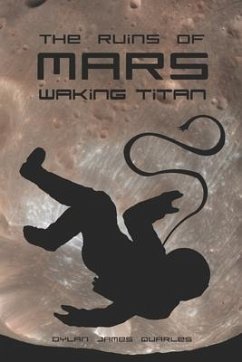 The Ruins of Mars: Waking Titan - Quarles, Dylan James