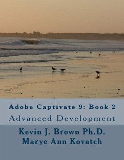 Adobe Captivate 9: Book 2: Advanced Development - Kovatch, Marye Ann; Brown Ph. D., Kevin J.