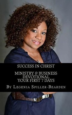 Success in Christ: Ministry and Business Devotional - Spiller-Bearden, Legenia M.