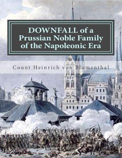 DOWNFALL of a Prussian Noble Family of the Napoleonic Era - Blumenthal, Count Heinrich von