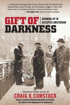 Gift of Darkness: Growing Up in Occupied Amsterdam - Comstock, Craig K.