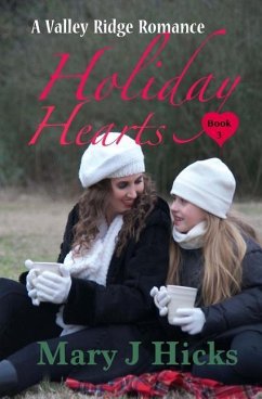 Holiday Hearts: A Valley Ridge Romance - Hicks, Mary J.