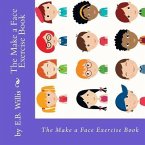 The Make a Face Exercise Book: E.B. Willis Children's Exercise Book