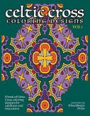 Celtic Cross Coloring Book: A book of Celtic Cross coloring designs for calmness and relaxation