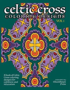 Celtic Cross Coloring Book: A book of Celtic Cross coloring designs for calmness and relaxation - Jain, R.