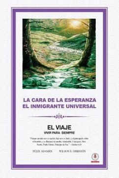 La cara de la esperanza el inmigrante universal - Obregon, Wilson E.; Adames, Felix