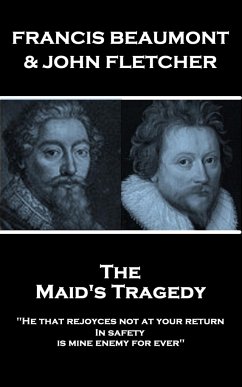 Francis Beaumont & John Fletcher - The Maids Tragedy: 