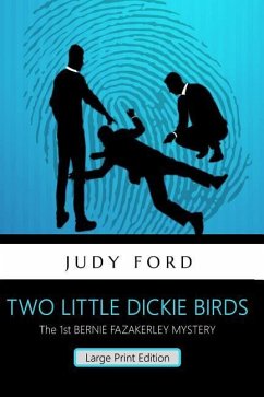 Two Little Dickie Birds (Large Print Edition): The 1st Bernie Fazakerley Mystery - Ford, Judy M.