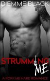 Strumming Me: A Rokk Me Hard Romance
