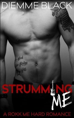 Strumming Me: A Rokk Me Hard Romance - Black, Diemme