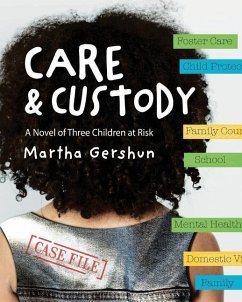 Care & Custody: A Novel of Three Children at Risk - Gershun, Martha