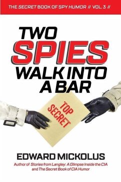 Two Spies Walk Into A Bar - Mickolus, Edward F.