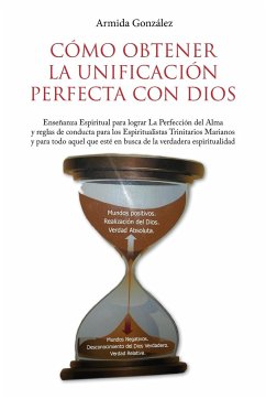 Cómo Obtener La Unificación Perfecta Con Dios - González, Armida