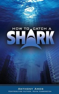 How to Catch a Shark - Harrington, Kevin; Amos, Anthony