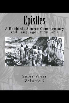 Epistles: A Rabbinic Source Commentary and Language Study Bible Volume 7 - Sources, Rabbinic Jewish