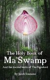 The Holy Book of Ma' Swamp: And the sacred texts of The Ogrelord