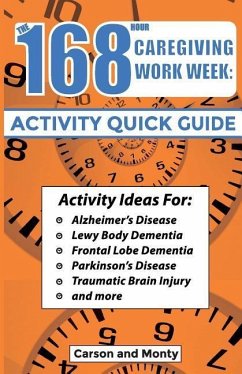 The 168 Hour Caregiving Work Week: Activity Quick Guide - Carson, Monty