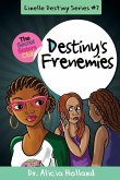 Linelle Destiny #7: Destiny's Frenemies