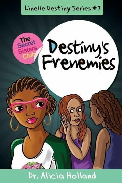 Linelle Destiny #7: Destiny's Frenemies - Holland, Alicia