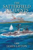The Satterfield Incidents: A Sailor's Odyssey in the Vietnam War