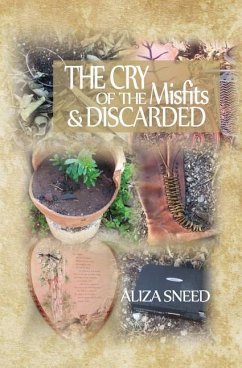 The Cry of the Misfits and the Discarded - Sneed, Aliza