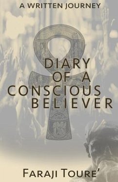 Diary of a Conscious Believer: A written Journey - Toure', Faraji