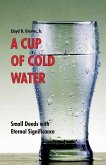 A Cup of Cold Water: Small Deeds with Eternal Significance