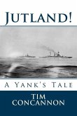 Jutland!: A Yank's Tale