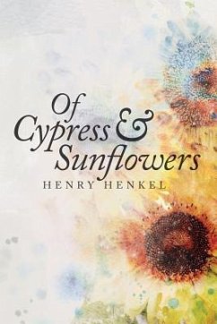 Of Cypress & Sunflowers - Henkel, Henry