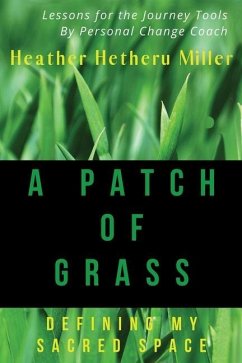 Patch of Grass: Defining My Sacred Space - Miller, Heather Hetheru