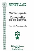 Martin Ugalde: Cartografías de un discurso