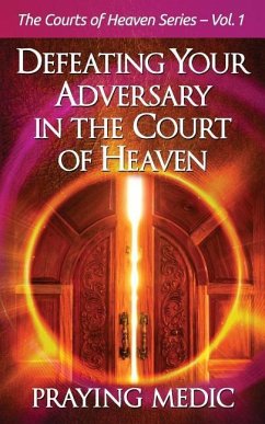 Defeating Your Adversary in the Court of Heaven - Medic, Praying