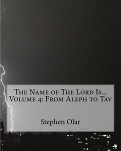 The Name of The Lord Is... Volume 4: From Aleph to Tav - Olar, Stephen